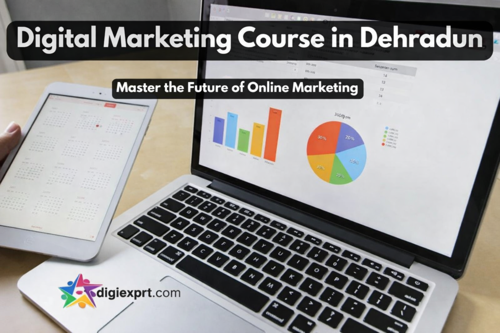 Top 5 Digital Marketing Institute in Dehradun