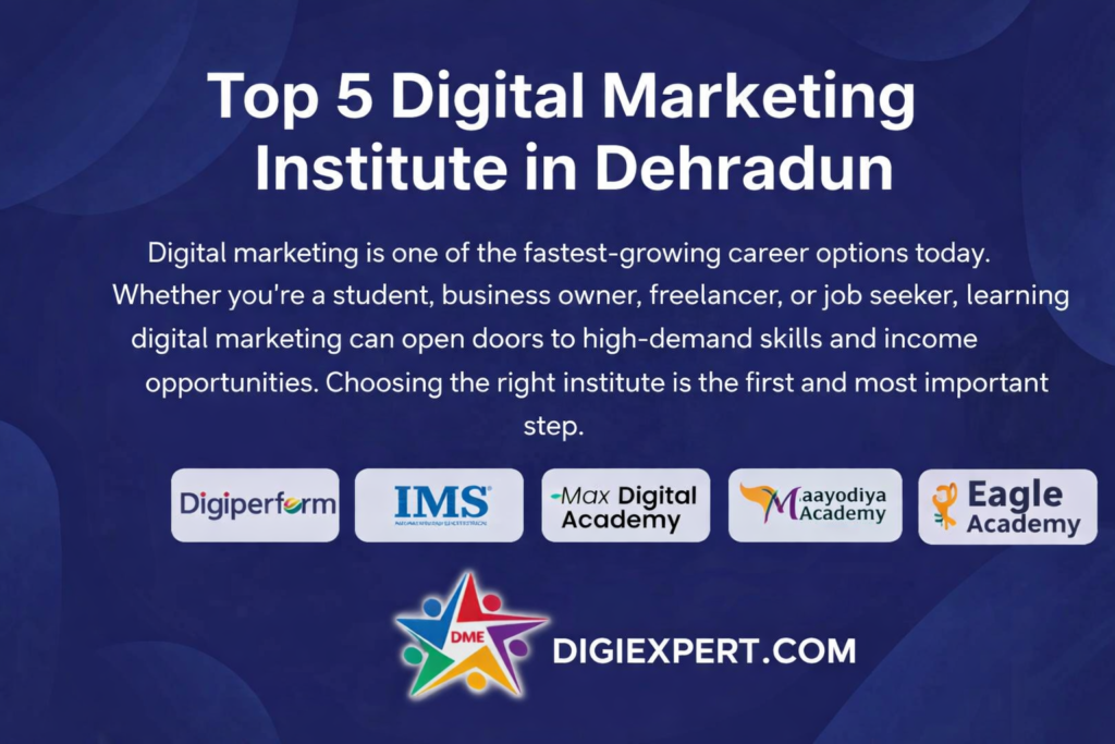 Top 5 Digital Marketing Institute in Dehradun