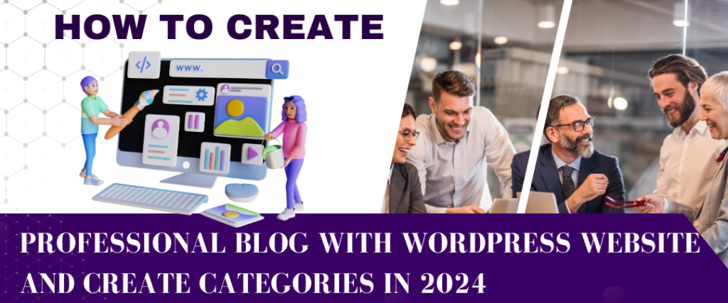 How to Create Professional Blog With WordPress Website and Create Categories in 2024